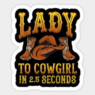 Lady To Cowgirl In 2.5 Seconds Sticker